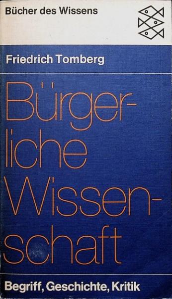 Bürgerliche Wissenschaft : Begriff, Geschichte, Kritik.