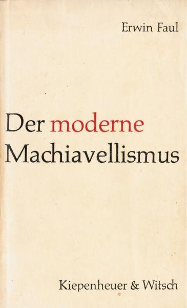 Der moderne Machiavellismus.
