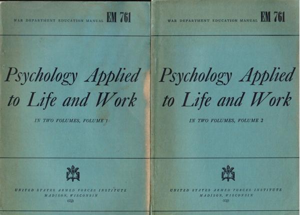Psychology Applied to Life and Work. In Two Volumes, Vol. 1 + 2 (= War Department Education Manual EM 761)