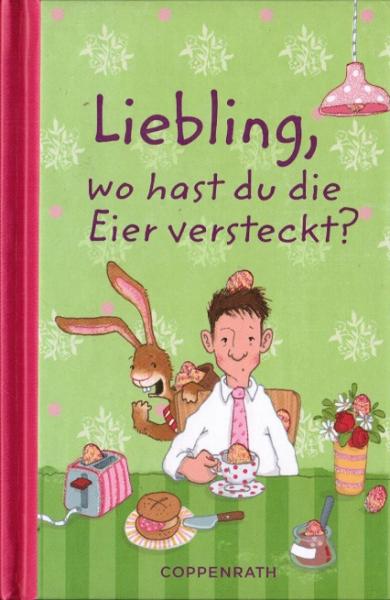 Liebling, wo hast du die Eier versteckt?.