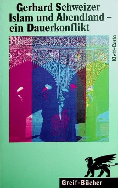Islam und Abendland. Ein Dauerkonflikt [erweitertes und aktualisiertes Kapitel aus dem Band "Ungläubig sind immer die anderen"].