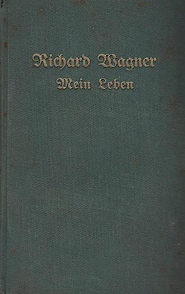 Wagner, Richard: Mein Leben; Teil: Bd. 1