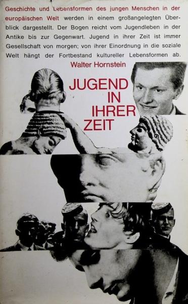 Jugend in ihrer Zeit : Geschichte u. Lebensformen d. jungen Menschen in d. europäischen Welt.