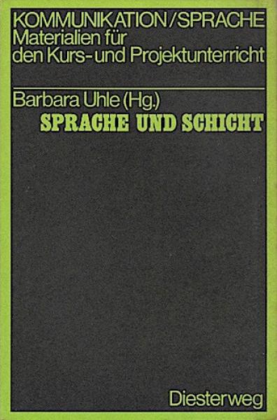 Sprache und Schicht : Materialien z. Sprachbarrieren-Problem.