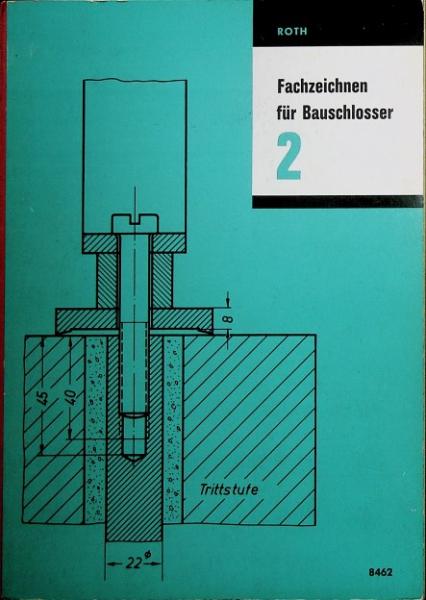 Fachzeichnen für Bauschlosser und Stahlbauschlosser. 2.
