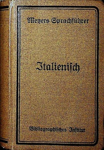 Italienischer Sprachführer. Taschenwörterbuch für Reise und Haus.