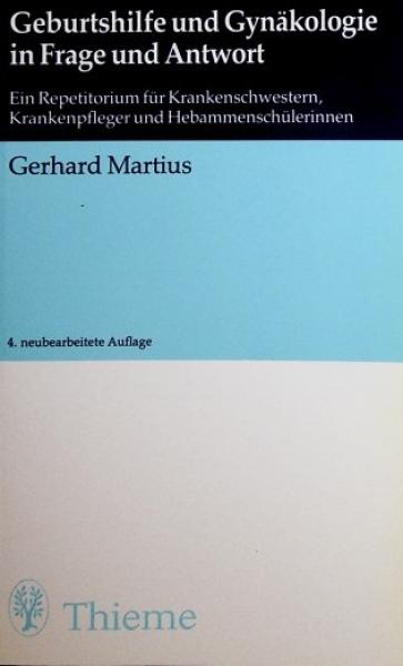 Geburtshilfe und Gynäkologie in Frage und Antwort : ein Repetitorium für Krankenschwestern, Krankenpfleger und Hebammenschülerinnen.