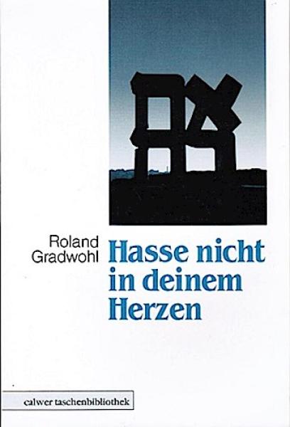 Hasse nicht in deinem Herzen.