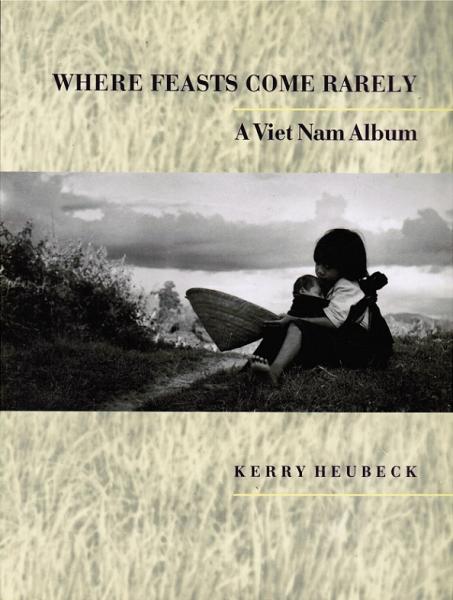 Where Feasts Come Rarely: A Viet Nam Album