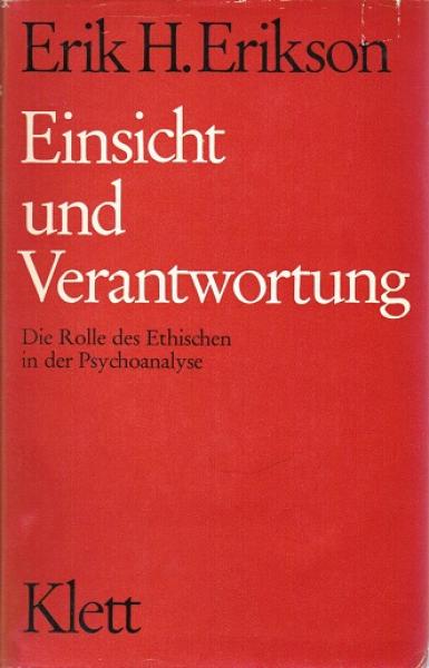Einsicht und Verantwortung : Die Rolle des Ethischen in der Psychoanalyse.