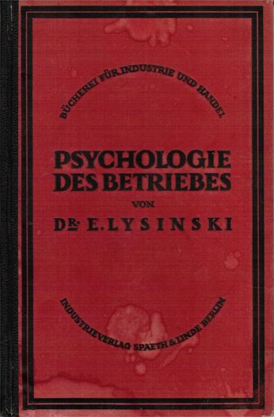 Psychologie des Betriebes : Beitr. zur Betriebsorganisation.