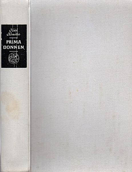 Die grossen Primadonnen : Von d. Bordoni bis z. Callas.