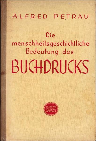Die menschheitsgeschichtliche Bedeutung des Buchdrucks : Ein Beitr. zur entwicklungsganzheitlichen Geschichtsauffassg.