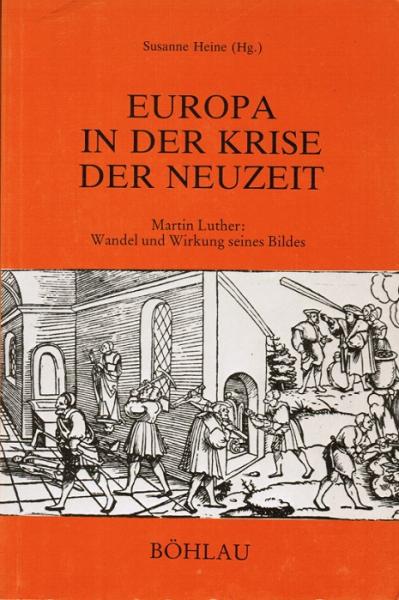Europa in der Krise der Neuzeit : Martin Luther: Wandel u. Wirkung seines Bildes.