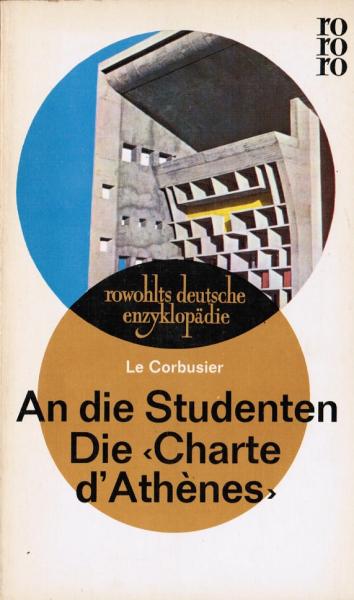 An die Studenten; Die Charte d'Athènes.