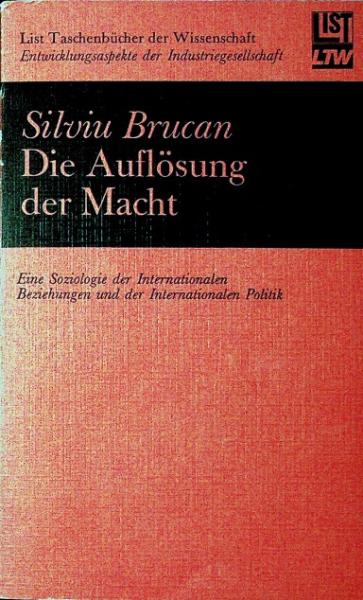 Die Auflösung der Macht : eine Soziologie d. internat. Beziehungen u. d. internat. Politik.