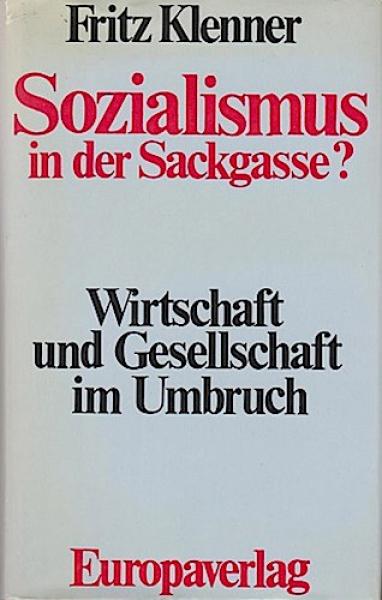 Sozialismus in der Sackgasse? : Wirtschaft u. Gesellschaft im Umbruch.