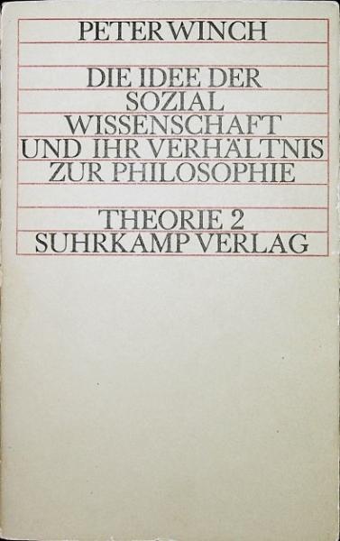 Die Idee der Sozialwissenschaft und ihr Verhältnis zur Philosophie.
