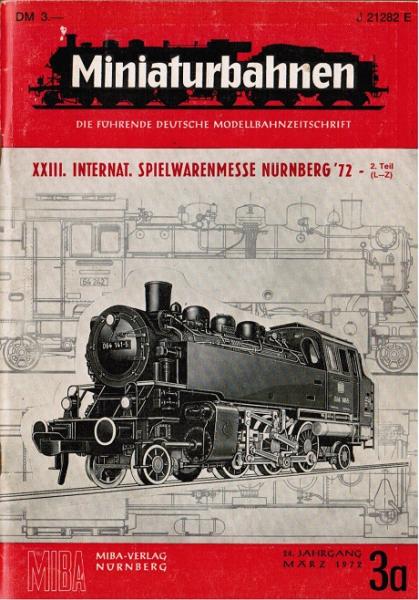 Miniaturbahnen. Die führende deutsche Modellbahnzeitschrift; 24. Jg, Heft 3a/ März 1972: XXIII. Internat. Spielwarenmesse Nürnberg '72 - 2. Teil (L-Z).