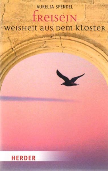 Weisheit aus dem Kloster; Teil: Freisein.