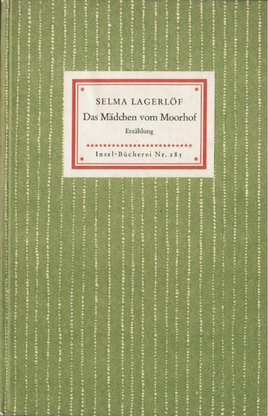 Das Mädchen vom Moorhof. Aus dem Schwedischen übertragenvon Marie Franzos (= Insel-Bücherei, Nr. 285);