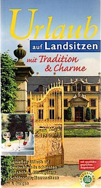 Urlaub auf Landsitzen: mit Tradition und Charme