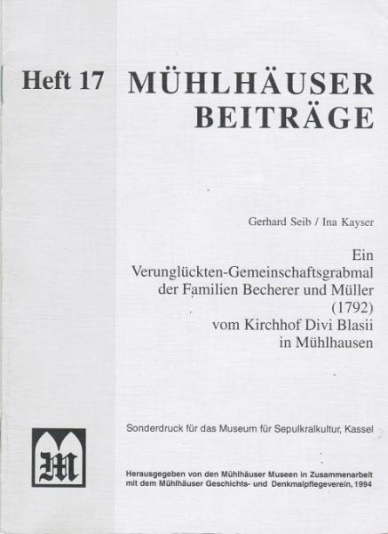 Ein Verunglückten-Gemeinschaftsgrab der Familien Becherer und Müller (1792) vom Kirchof Divi Blasii in Mühlhausen (= Mühlhäuser Beiträge; Heft 17).