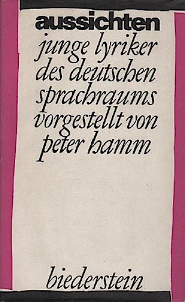 Aussichten. Junge Lyriker des deutschen Sprachraums vorgestellt von Peter Hamm. (= Einmalige Sonderausgabe 137. Band der Reihe "Bücher der Neunzehn". Band 137).