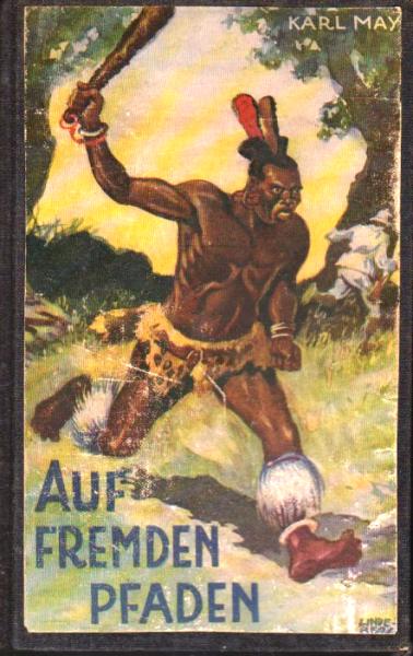 Auf Fremden Pfaden: Reiseerzählungen. Karl May´s Gesammelte Werke. Band 23.