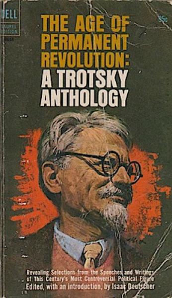The Age of Permanent Revolution: A Trotzky Anthology.