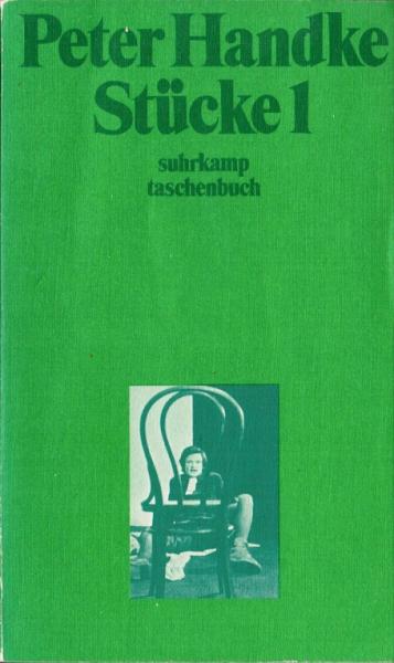 Handke, Peter: Stücke; Teil: 1.