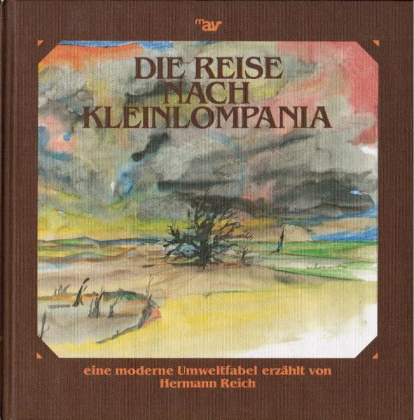 Die Reise nach Kleinlompania : [eine moderne Umweltfabel].