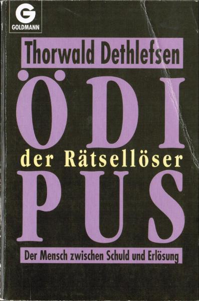 Ödipus, der Rätsellöser : der Mensch zwischen Schuld und Erlösung.