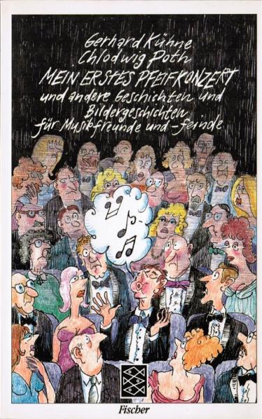 Mein erstes Pfeifkonzert und andere Geschichten und Bildergeschichten für Musikfreunde und -feinde.