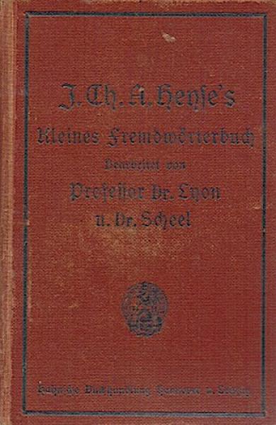 Kleines Fremdwörterbuch: Ein Auszug aus Heyses großem Fremdwörterbuch.