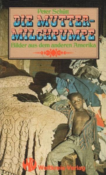 Die Muttermilchpumpe : Bilder aus dem anderen Amerika.