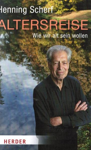 Altersreise : wie wir altern wollen.