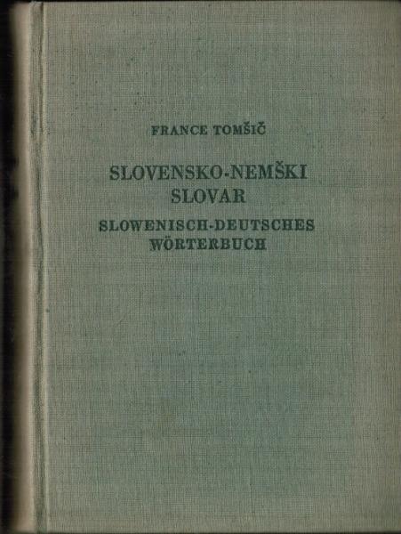 Slowenisch-Deutsches Wörterbuch / Slovensko-Nemski Slovar.