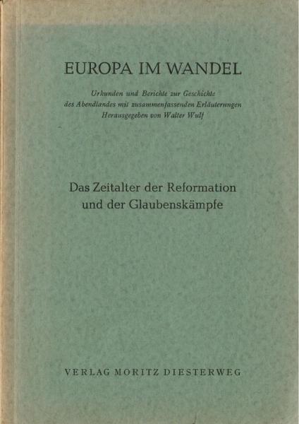 Das Zeitalter der Reformation und der Glaubenskämpfe.