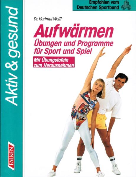 Aufwärmen : Übungen und Programme für Sport und Spiel.