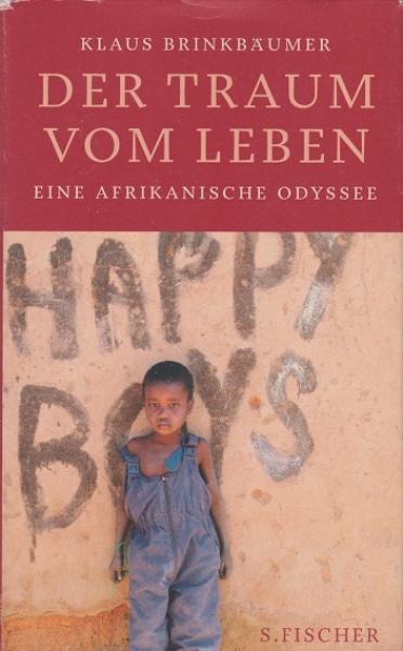 Der Traum vom Leben : eine afrikanische Odyssee.