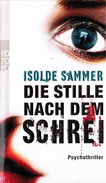 Die Stille nach dem Schrei : Psychothriller.