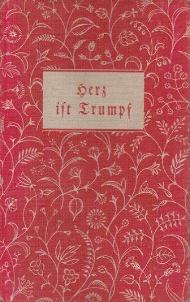 Herz ist Trumpf: Der Roman eines starken Mannes.