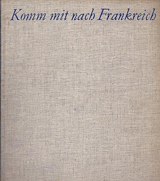 Komm mit nach Frankreich.