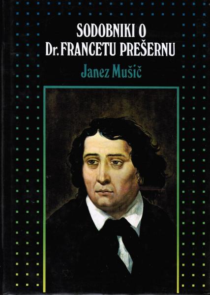 Sodobniki o Dr. Francetu Presernu.