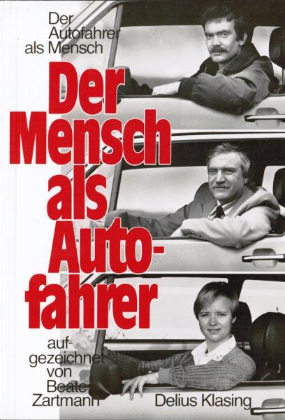 Der Mensch als Autofahrer.