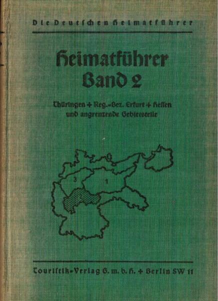 Heimatführer; Teil: Bd. 2., Thüringen, Reg.-Bez. Erfurt, Hessen u. angrenzende Gebietsteile.