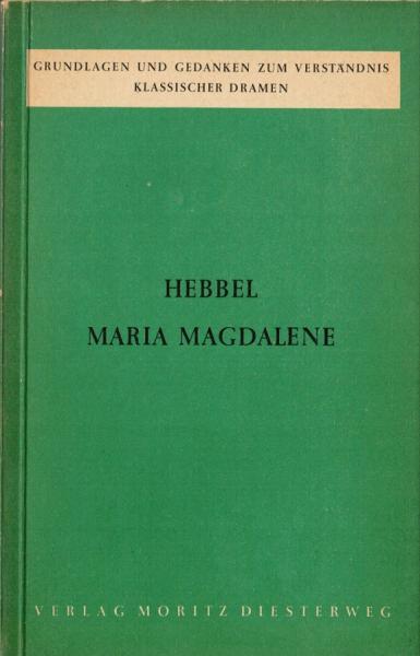 Hebbel: Maria Magdalene.
