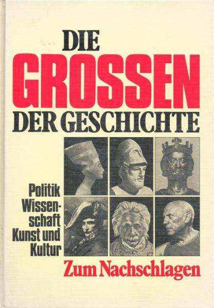 Die Grossen der Geschichte.
