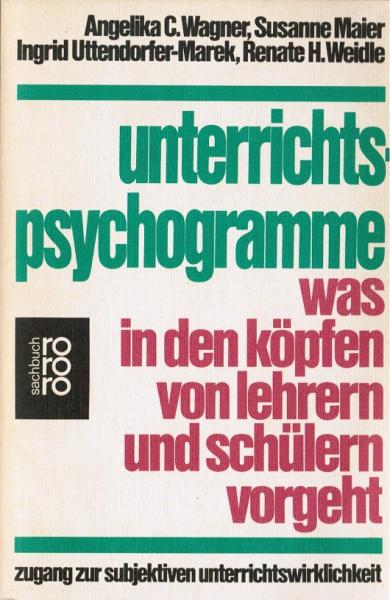 Unterrichtspsychogramme : was in d. Köpfen von Lehrern u. Schülern vorgeht.